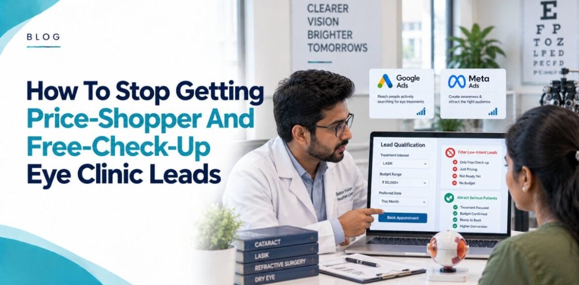 How To Stop Getting Price-Shopper And Free-Check-Up Eye Clinic Leads