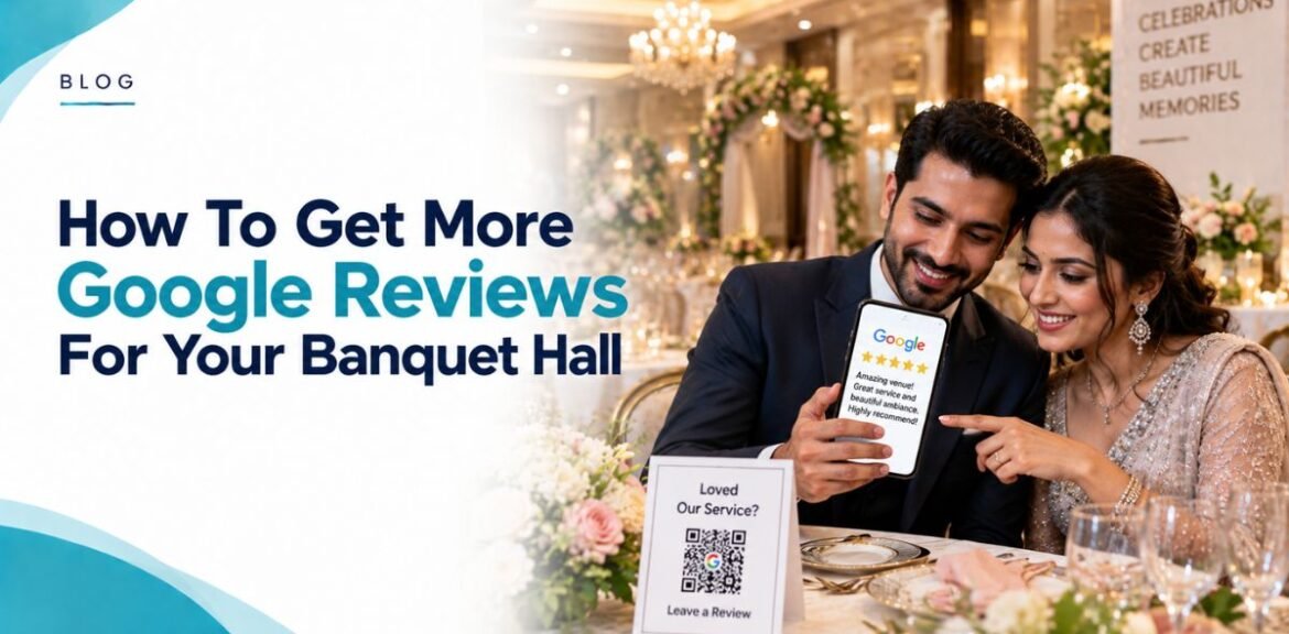 How to Get More Google Reviews for Your Banquet Hall