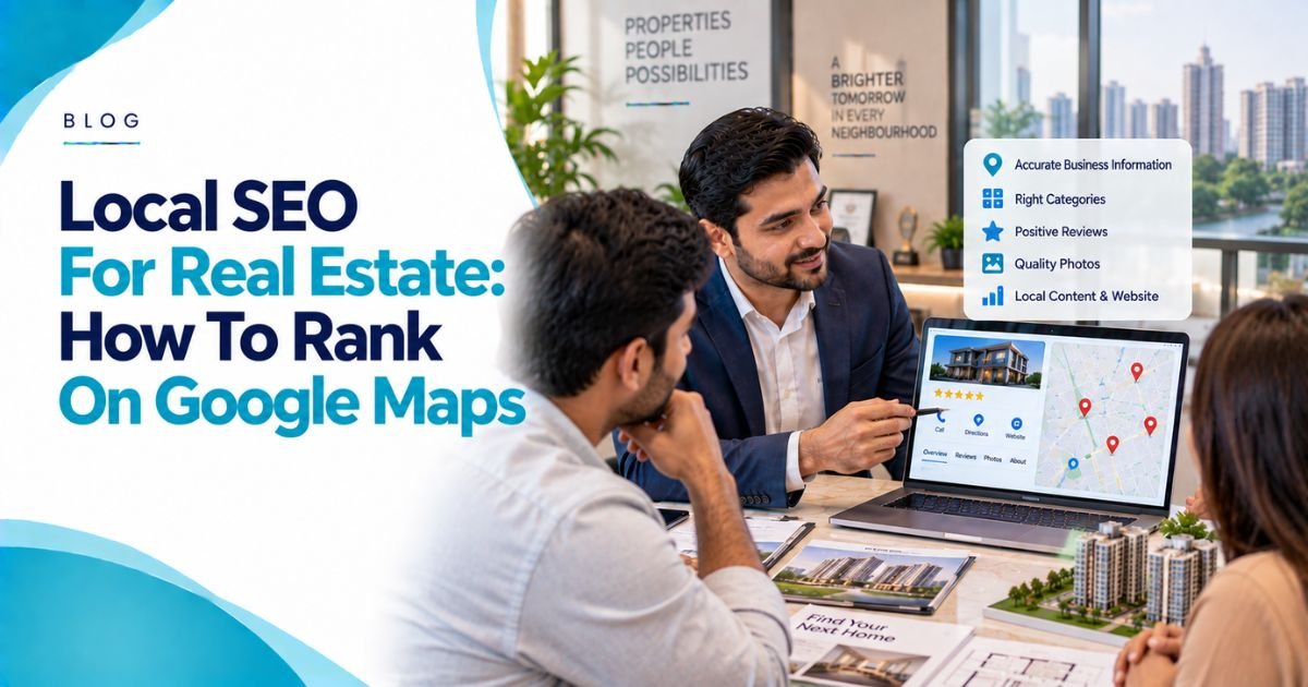 Local SEO For Real Estate: How To Rank On Google Maps