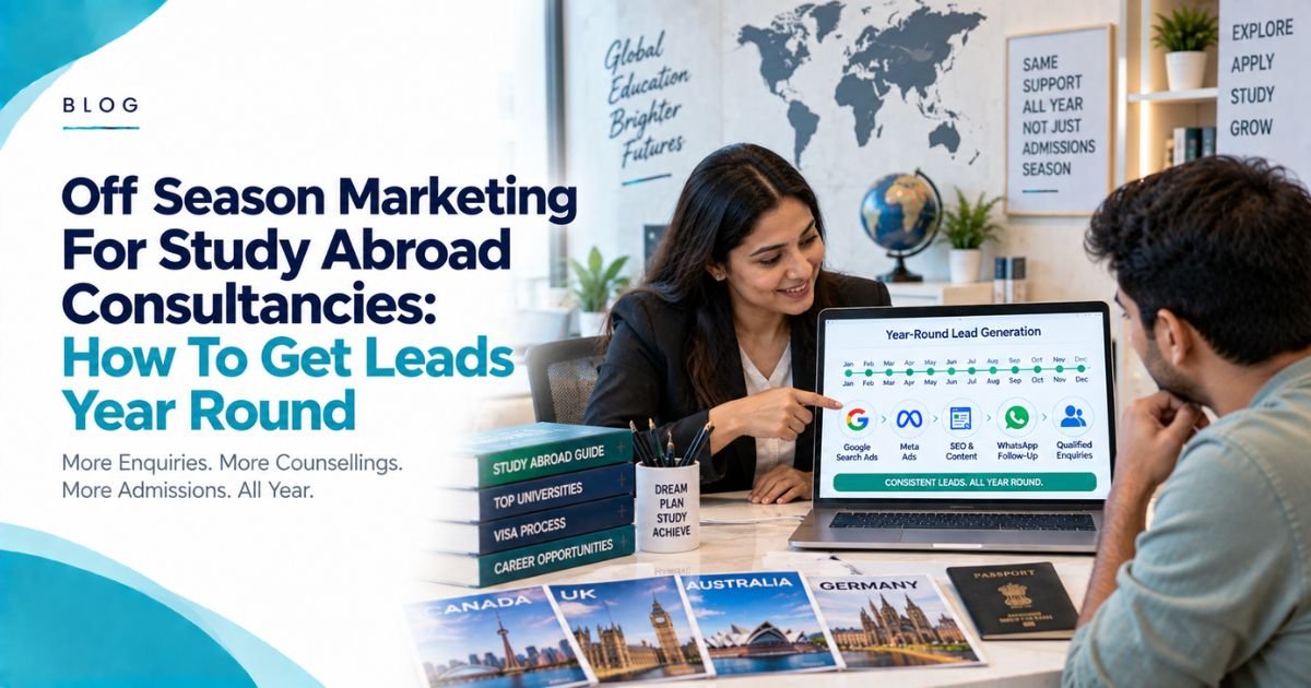 Off Season Marketing For Study Abroad Consultancies: How To Get Leads Year Round