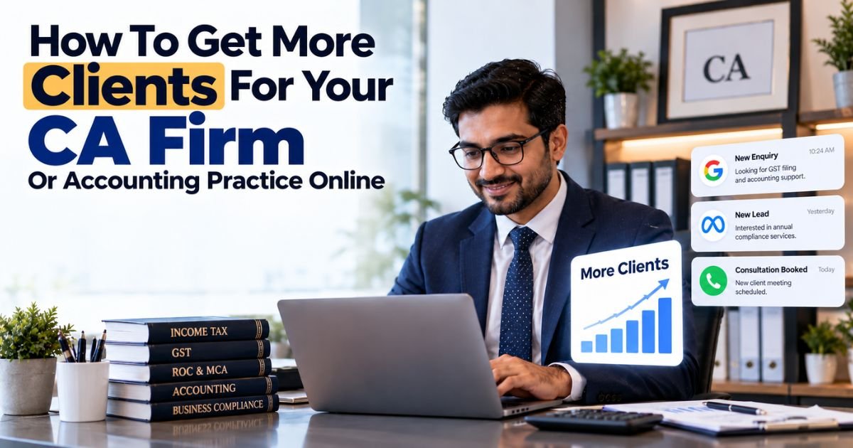 How To Get More Clients For Your CA Firm Or Accounting Practice Online